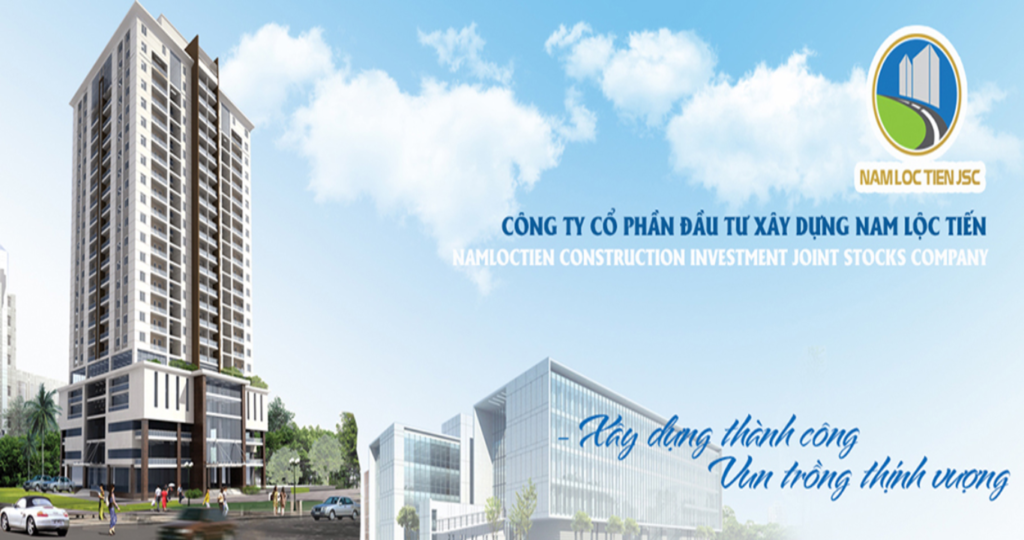 CÔNG TY CỔ PHẦN ĐẦU TƯ XÂY DỰNG NAM LỘC TIẾN NAM LOC TIEN CONSTRUCTION INVESTMENT JOINT STOCK COMPANY